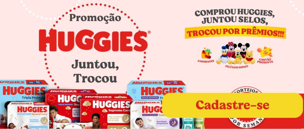 Promoção Huggies Juntou Trocou Cashbacks, Pelúcias Disney e Cartão Presente Tela do site da Promoção Huggies Juntou Trocou, informações e prêmios da promo fraldas Huggies.