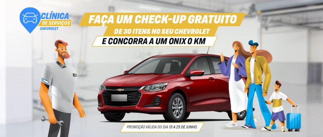 Clínica de Serviços Chevrolet Faça um check-up gratuíto e concorra um Onix Anúncio da Chevrolet oferecendo check-up gratuito de 30 itens e a chance de ganhar um Onix 0 km. Promoção válida de 13 a 23 de junho.