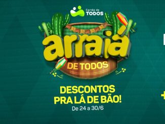 Anúncio do "Arraiá de Todos" com descontos e promoção. Imagem verde com detalhes em amarelo e texto em branco e amarelo. Logotipo "Cartão de Todos" no canto superior esquerdo. No centro, a palavra "Arraiá" em destaque. No canto superior direito, informações sobre a promoção: um prêmio de R$5.000 para cozinha completa e 200 prêmios de R$100. Período da promoção de descontos: 24 a 30 de junho.