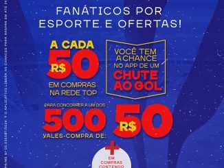 Anúncio da promoção "Olimpíadas Prêmios" do supermercado TOP. A cada R$50 em compras, ganhe uma chance de chutar ao gol no app e concorrer a 500 vales-compra de R$50. Produtos Nestlé, Batavo, Sadia, Heineken e Elma Chips dão chances extras
