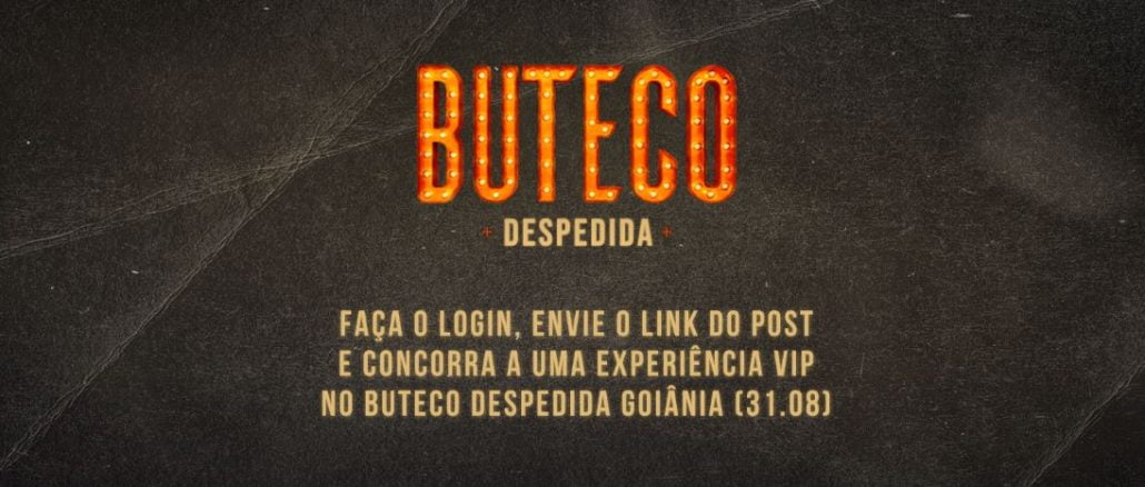 Promoção Ingressos Show Despedida Buteco Gusttavo Lima em Goiânia Anúncio com fundo escuro e textura para o show "Buteco Despedida" de Gusttavo Lima em Goiânia, no dia 31 de agosto. O texto em laranja convida os fãs a fazerem login e enviarem o link de um post para concorrer a uma experiência VIP no evento.