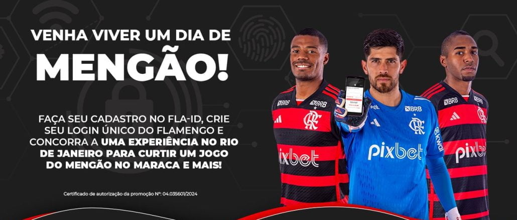Promoção Um Dia de Mengão com Fla-ID Anúncio do Flamengo convidando os torcedores a viverem um dia de Mengão no Rio de Janeiro, com direito a jogo no Maracanã. Para participar, é necessário se cadastrar no Fla-ID. A promoção é certificada pela Caixa e patrocinada pelo BRB e Pixbet.