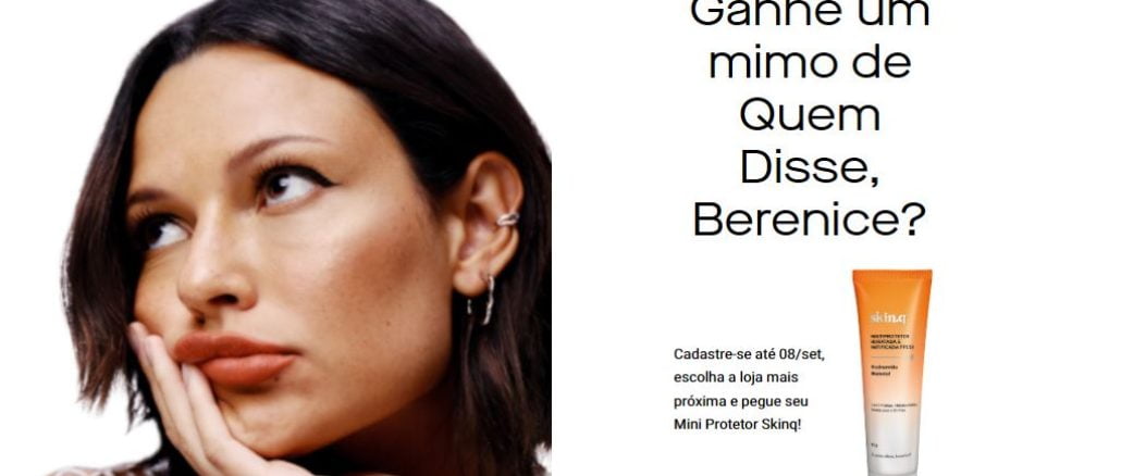 Uma mulher com expressão pensativa apoia o rosto na mão, olhando para cima. Ao lado, há uma oferta promocional da marca "Quem Disse, Berenice?" que convida o público a se cadastrar até 8 de setembro para ganhar um Mini Protetor Skin.q. A imagem inclui um botão para solicitar o mimo e um link para consultar o cupom.