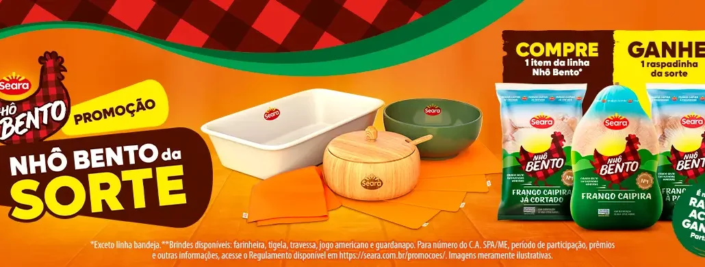 Promoção Seara Nhô Bento da Sorte Anúncio com o cartaz da Promoção Seara Nhô Bento da Sorte, com raspadinha e distribuição de brindes de utilidades domésticas.