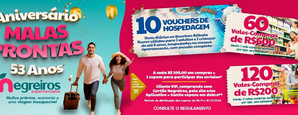 Aniversário Mala Prontas 53 anos Negreiros Supermercados em São Paulo Aniversário Mala Prontas 53 anos Negreiros Supermercados em São Paulo: Concorra vale-compras e vouchers de hospedagem.