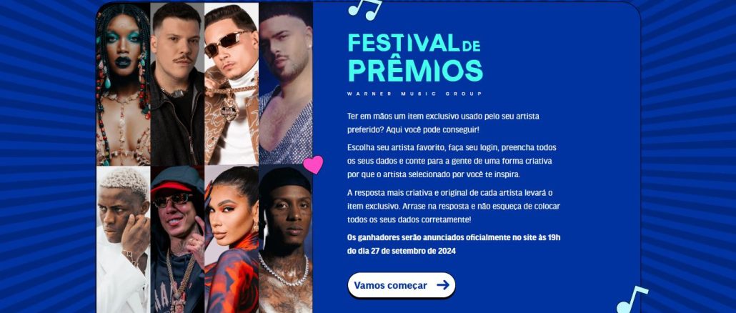 Festival de Prêmios Warner Music Festival de Prêmios Warner Music, concorra a um presente especial do seu ídolo.
