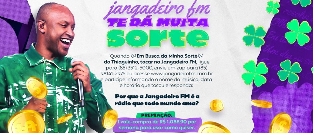 Promoção Jangadeiro FM te dá muita sorte com Thiaguinho em Fortaleza e região Promoção Jangadeiro FM te dá muita sorte com Thiaguinho em Fortaleza e região, concorra quatro prêmios de mil reais com a música "Em busca da minha sorte".