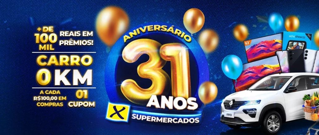 Aniversário X Supermercados 31 anos em São Paulo, Guarulhos e região: Concorra a vale-compras, eletrônicos e carro 0km.