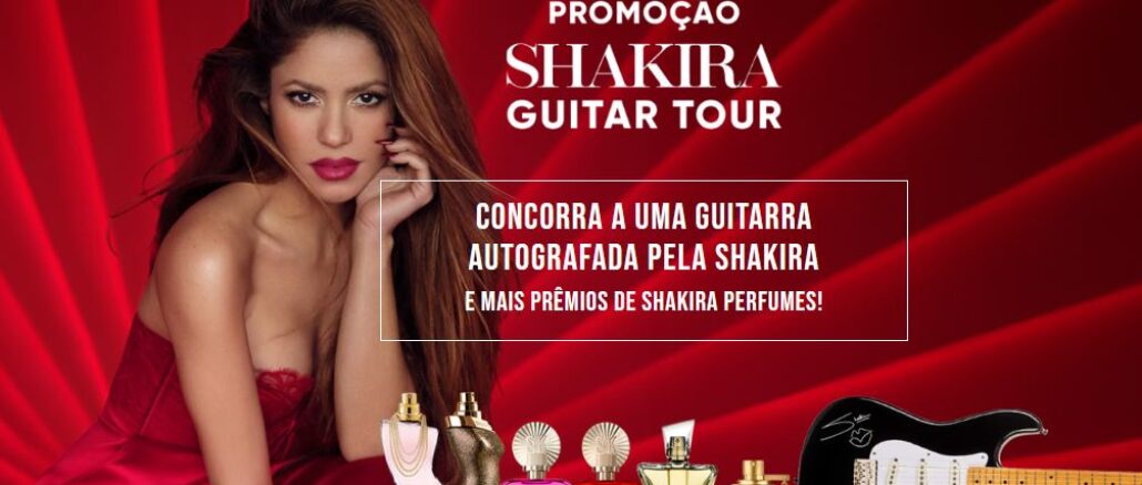 Promoção Shakira Guitar Tour Promoção Shakira Guitar Tour: Concorra guitarra autografada pela cantora, e perfumes dela.