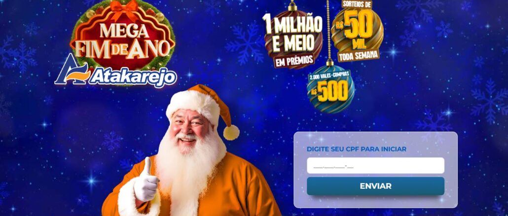 Mega Fim de Ano Atakarejo Mega Fim de Ano Atakarejo: Concorra 2.000 vales de 500 reais, e sorteios semanais de 50 mil reais.
