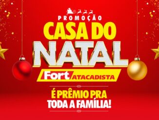 Promoção Casa do Natal Fort Atacadista: Concorra 3 prêmios de 400 mil reais.