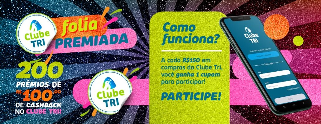 Folia Premiada Clube Tri Rede Trimais Folia Premiada Clube Tri Rede Trimais: 200 prêmios de 100 reais de cashback!