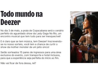 Promoção Todo mundo na Deezer: Concorra ingressos para área VIP pro show da Lady Gaga no Rio de Janeiro.