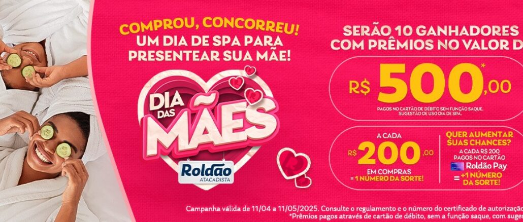 Dia das Mães Roldão Atacadista Dia das Mães Roldão Atacadista: Concorra 500 reais pra sua mamãe!