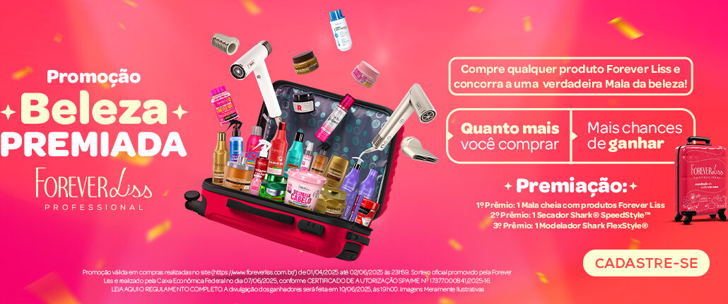 Promoção Beleza Premiada Forever Liss Promoção Beleza Premiada Forever Liss: Compre e concorra mala de beleza!