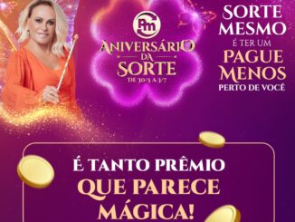 ANIVERSÁRIO DA SORTE PAGUE MENOS: Concorra vale-compras