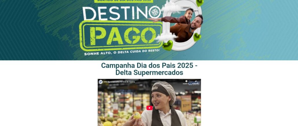 Dia dos Pais Delta Supermercados 2025 - Destino Pago: Concorra viagem e kit churrasco