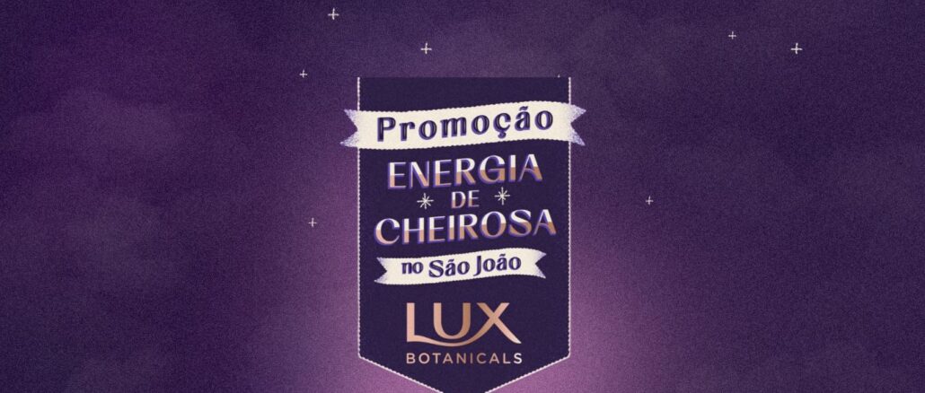 Promoção Lux Botanicals 2025 - Energia de Cheirosa no São João Promoção Lux Botanicals 2025 - Energia de Cheirosa no São João: Concorra créditos no PicPay, viagens para Fernando de Noronha e carro 0km.
