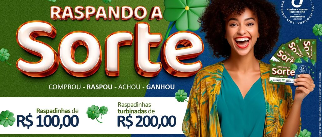 Promoção Raspando a Sorte Construsete: Concorra na hora a raspadinhas de 100 e 200 reais