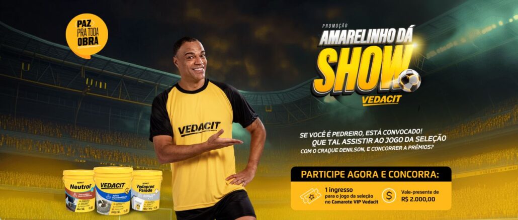 Promoção Amarelinho Dá Show Vedacit Promoção Amarelinho Dá Show Vedacit: Pedreiro, concorra ingresso pro jogo da Seleção