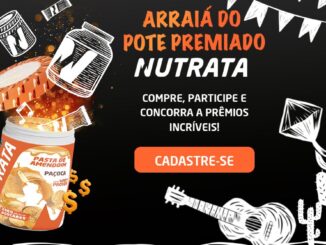 Arraiá do Pote Premiado Nutrata: Compre e concorra na hora