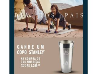 Copo Stanley no Dia dos Pais Adidas: Compre 3 peças ou 1.299 reais e ganhe um copo Stanley
