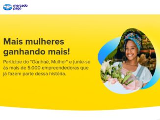 Projeto Ganhaê, Mulher - Mercado Pago: Concorra 30 mil em prêmios