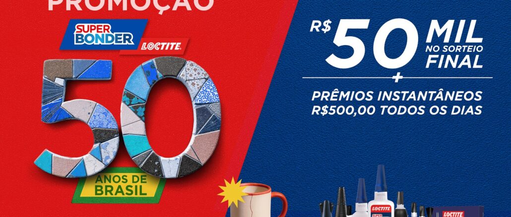 Promoção 50 anos Super Bonder Loctite: Concorra 50 mil, e 500 reais diariamente