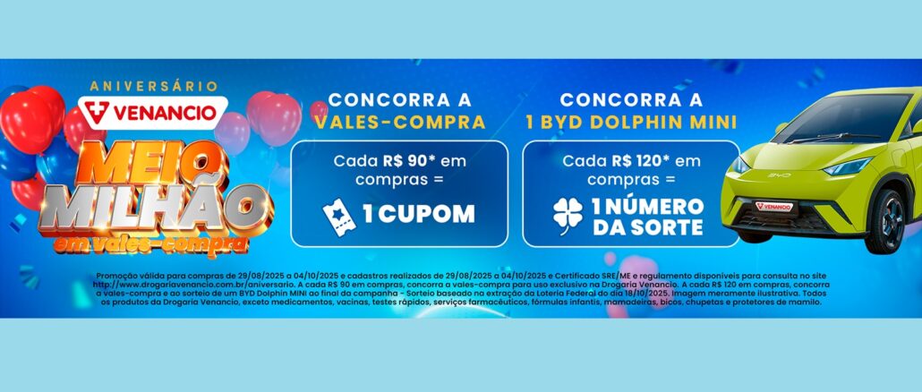 Aniversário Drogaria Venancio - Meio Milhão em Vale-Compras Aniversário Drogaria Venancio - Meio Milhão em Vale-Compras: Concorra vale-compras e carro elétrico