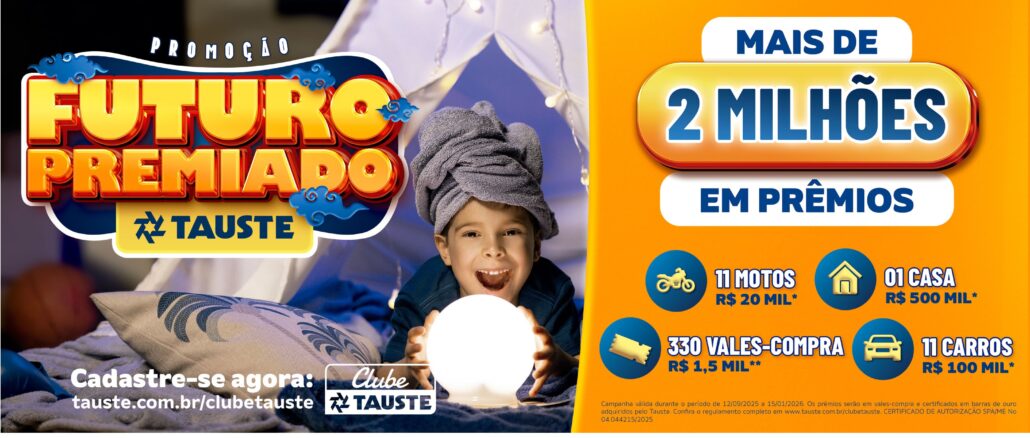 Promoção Futuro Premiado Clube Tauste Supermercados Interior de SP Promoção Futuro Premiado Clube Tauste Supermercados - Interior de SP: Concorra a mais de 2 milhões na premiação