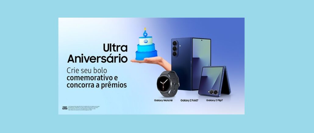Ultra Aniversário Samsung: Concorra celular e relógio inteligente