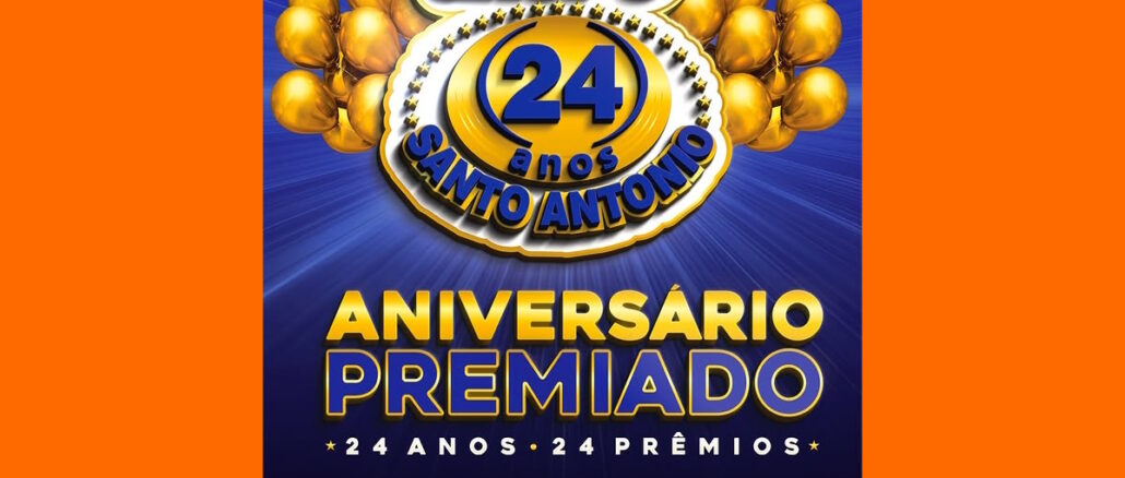 Aniversário Premiado Grupo Santo Antônio na Bahia: Concorra a mais de 200 mil reais na premiação