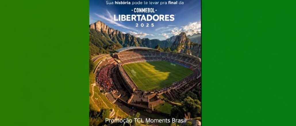 Promoção TCL Moments Brasil: Participe e concorra viagem com acompanhante para a Final da CONMEBOL Libertadores 2025 no Peru
