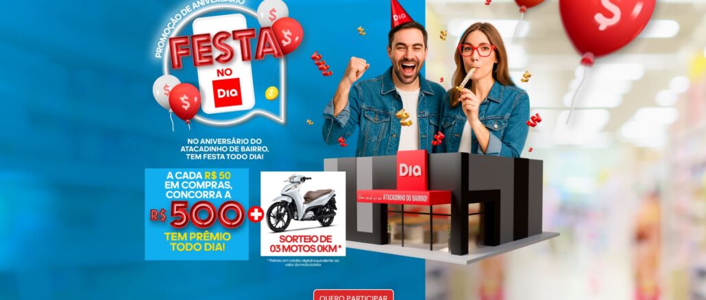 Promoção de Aniversário Festa no Dia Supermercados em São Paulo: Concorra 500 reais todos os dias, e motos no final