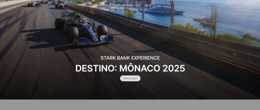 Stark Bank Experience Mônaco Stark Bank Experience Mônaco: Concorra ingressos para Fórmula 1 em Mônaco