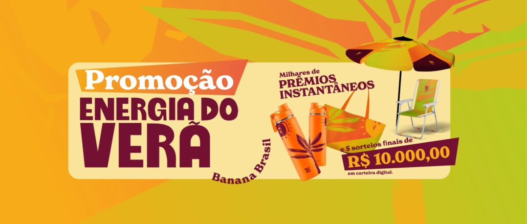 Campanha de Verão Banana Brasil Campanha de Verão Banana Brasil: Quase 150 mil reais na premiação