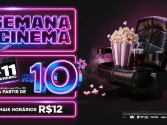 1a Edição Semana do Cinema 2026: Assista seus filmes prediletos por 10 reais, ou 12