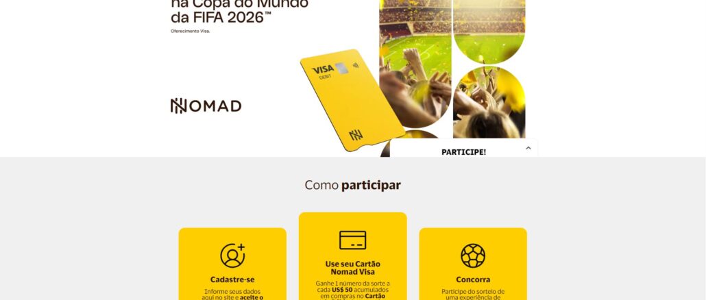 PROMOÇÃO VOCÊ SEM FRONTEIRAS NA COPA DO MUNDO DA FIFA 2026 COM CARTAO VISA NOMAD: Concorra 630 mil reais na premiação