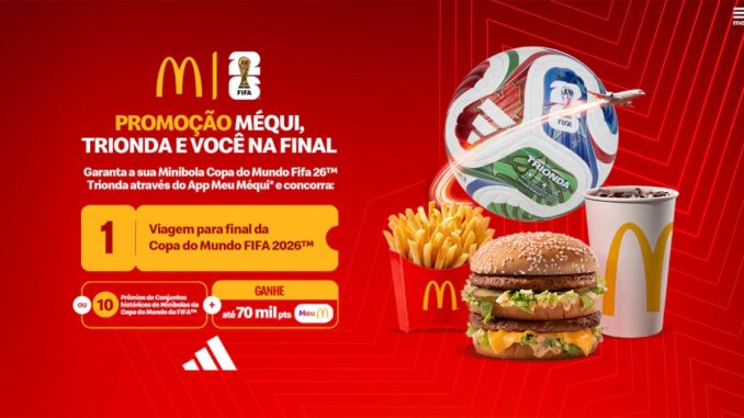Promoção Meu Méqui Comigo na Final Trionda: Participe e concorra