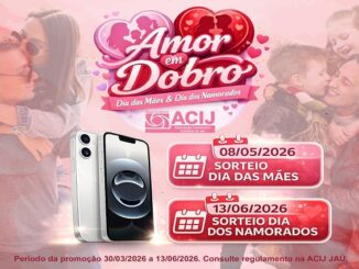 Banner promocional da campanha Amor em Dobro da ACIJ Jau para o Dia das Maes e Dia dos Namorados de 2026. A imagem exibe um casal, uma mae com seus filhos, dois smartphones e as datas dos sorteios.