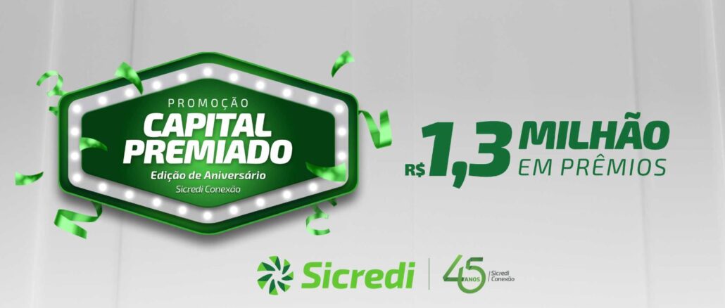Capital Premiado Sicredi Conexão Banner promocional da campanha Capital Premiado da Sicredi Conexão, destacando o prêmio de R$1,3 milhão e a celebração de 45 anos da cooperativa.