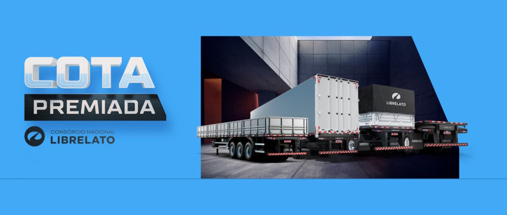Imagem publicitária com fundo azul vibrante. No lado esquerdo, destacam-se as palavras Cota Premiada e o logotipo do Consórcio Nacional Librelato. No lado direito, uma imagem mostra quatro diferentes implementos rodoviários da marca estacionados em um ambiente moderno de concreto.