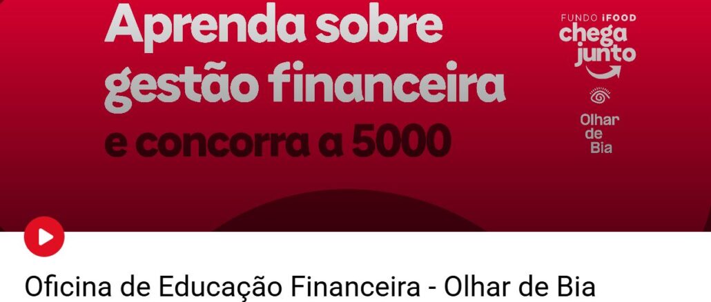 Banner vermelho da Oficina de Educação Financeira Olhar de Bia com chamada para aprender sobre gestão financeira e concorrer a 5000, duração de 53 minutos e 8426 visualizações.