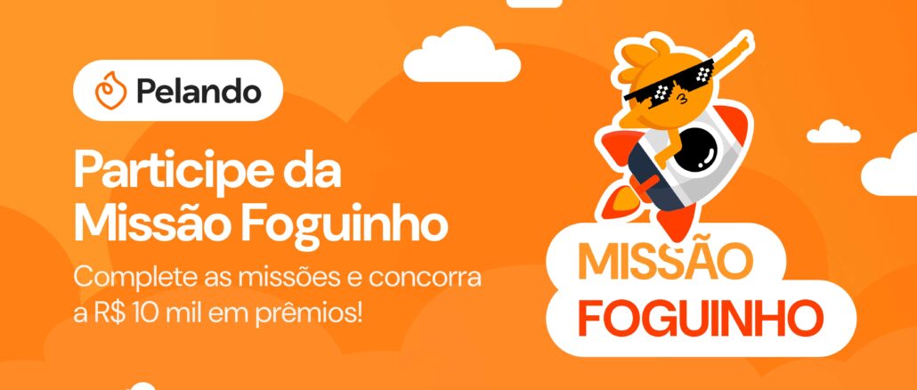 Banner promocional da Missão Foguinho do Pelando com fundo laranja, nuvens brancas, o mascote Foguinho em um foguete e anúncio de R$10 mil em prêmios.