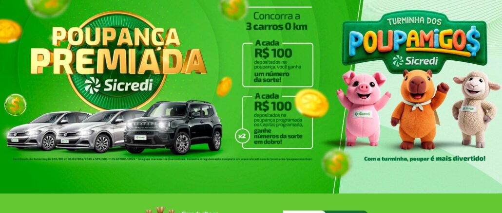 Banner publicitário da campanha Poupança Premiada Sicredi em fundo verde com moedas douradas. A imagem mostra três carros 0 km e os personagens da Turminha dos Poupamigos: um porquinho, uma capivara e uma ovelha. O texto explica que a cada R$100 investidos o cliente ganha números da sorte para concorrer aos prêmios.