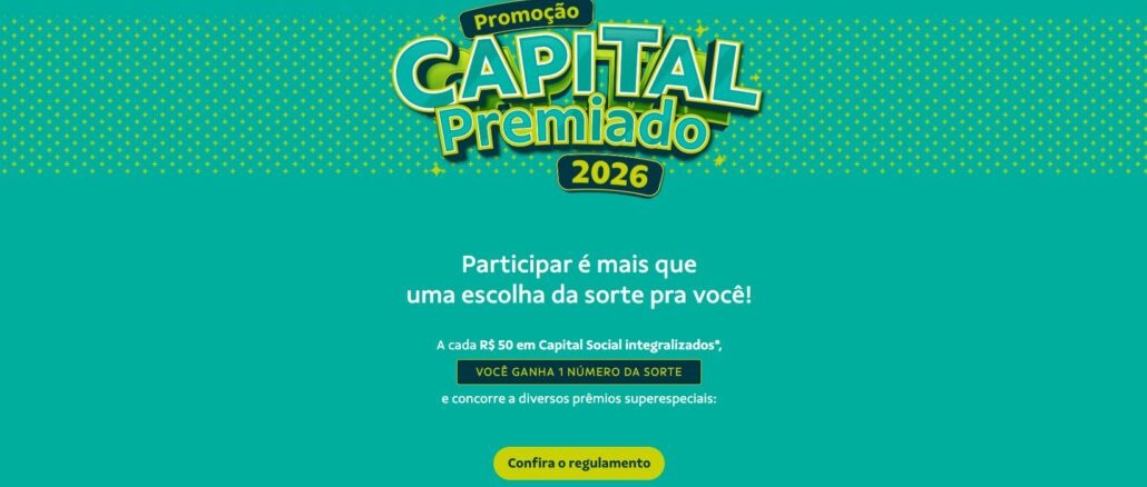 Banner promocional da campanha Capital Premiado 2026 em fundo verde azulado. O texto informa que a cada R$50 em Capital Social integralizados o participante ganha um número da sorte para concorrer a prêmios. No topo está o logotipo colorido da promoção e na base um botão amarelo para conferir o regulamento.