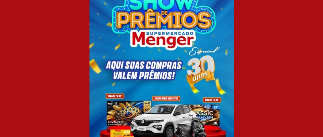 Show de Prêmios Supermercados Menger Sapucaia do Sul RS Cartaz da promoção Show de Prêmios do Supermercado Menger em comemoração aos seus 30 anos. A imagem apresenta diversos prêmios como um carro branco, uma moto preta, televisores e cartões de vales-compra sobre um pódio vermelho com fundo azul festivo.