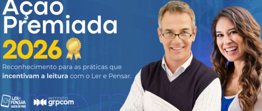Banner publicitário da Ação Premiada 2026 com foco no incentivo à leitura. A imagem contém texto sobre o reconhecimento de práticas pedagógicas e apresenta as marcas do Instituto GRPCOM e do projeto Ler e Pensar, além de fotos de dois educadores.