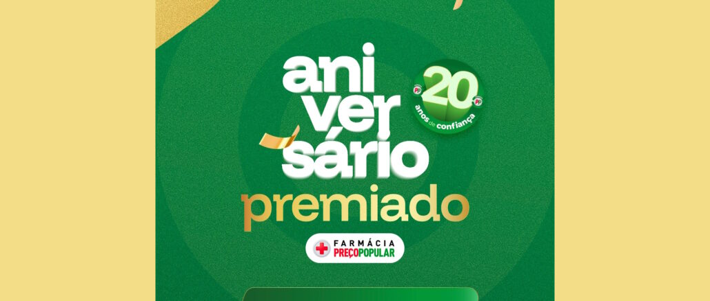 Aniversário Premiado 20 anos Farmácia Preço Popular Arte promocional do Aniversário Premiado da Farmácia Preço Popular com fundo verde e detalhes em dourado. O texto central destaca os 20 anos de confiança da marca e convida o público a tirar dúvidas.