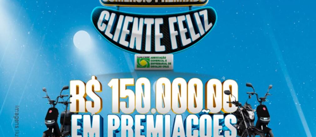 Comércio Premiado Cliente Feliz Osvaldo Cruz 2026 Banner publicitário da campanha Comércio Premiado Cliente Feliz com fundo azul, apresentando o valor total de R$150.000,00 em premiações e ilustrações de motos e patinetes.